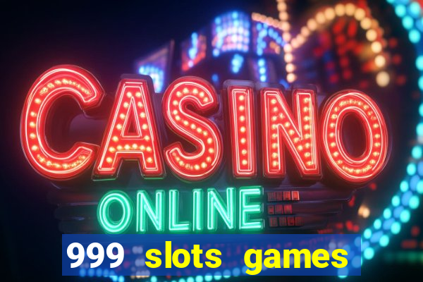 999 slots games download apk